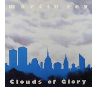 Rev, Martin - Clouds Of Glory [VINYL]
