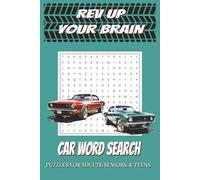 Rev Up Your Brain Word Search Puzzle Book: Word Searches With Easy to Read Print About Cars, Classic Cars, Muscle Cars| 6x9 Inches, 110 Pages| 50 Plus ... Road Trips, Vacation, Holidays, Free Times