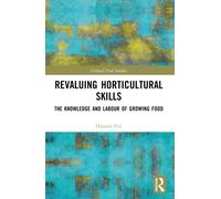 Revaluing Horticultural Skills : The Knowledge and Labour of Growing Food