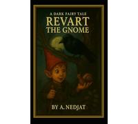 Revart the Gnome - A Dark Fairy Tale