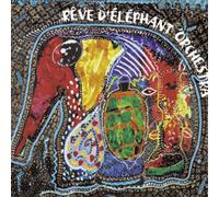 Reve D'Elephant Orchestra - Racines Du Ciel