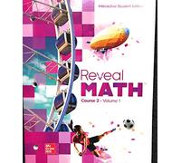 Reveal Math Course 2, Interactive Student Edition, Volume 1 (Math Applic & Conn Crse)
