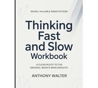 Reveal Valueable Insights From Thinking Fast and Slow: A Clear Route To The Original Book's Main Insights