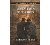 Revealed in the Ashes (The Foundations of Faith Series)