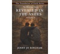 Revealed in the Ashes (The Foundations of Faith Series)