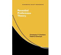 Revealed Preference Theory – Econometric Society Monographs No. 56
