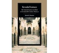 Revealed Sciences: The Natural Sciences in Islam in Seventeenth-Century Morocco (Cambridge Studies in Islamic Civilization)