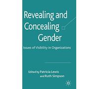 Revealing and Concealing Gender: Issues of Visibility in Organizations
