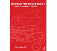 Revealing Architectural Design : Methods, Frameworks and Tools