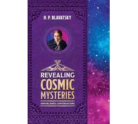 Revealing Cosmic Mysteries: Unpublished Conversations (Sacred Wisdom Revived)
