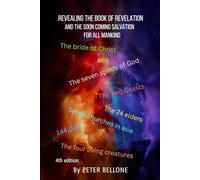 Revealing the Book of Revelation: and the soon coming salvation for all mankind