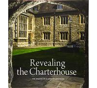 Revealing the Charterhouse: The Making of a London Landmark