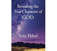 Revealing the True Character of GOD
