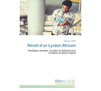 Réveil d’un Lycéen Africain: Stratégies mentales, sociales et pratiques pour se libérer du destin imposé