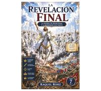 REVELACIÓN FINAL : LA IGLESIA, EL JUICIO FINAL Y LA ETERNIDAD CON CRISTO (LA GRAN HISTORIA DE LA BIBLIA Colección completa de las historias bíblicas)