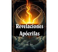 Revelaciones Apócrifas : Profecías Perdidas del Fin de los Tiempos: IA Recupera Textos Antiguos sobre el Fin de los Tiempos
