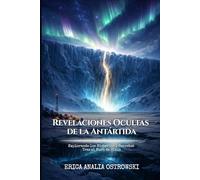 Revelaciones Ocultas de la Antártida: Explorando los Misterios y Secretos Tras el Muro de Hielo