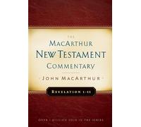 Revelation 1-11 Macarthur New Testament Commentary: 32: Volume 32
