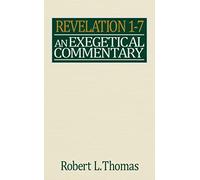 Revelation 1-7: An Exegetical Commentary (Bibles/Bible Study S.)