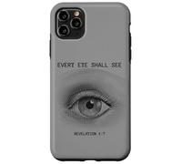 Revelation 1:7 Rapture & Second Coming Every Eye Shall See Case for iPhone 11 Pro Max