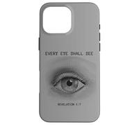 Revelation 1:7 Rapture & Second Coming Every Eye Shall See Case for iPhone 16 Pro Max