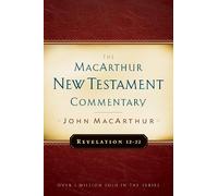 Revelation 12-22 Macarthur New Testament Commentary: 33