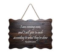 Revelation 22:12 I Am Coming Soon And I Will Give to Each According to What They've Done Rustic Wood Welcome Sign for Front Porch Door Wall School Classroom Coffee Club Wooden Sign 6x10in