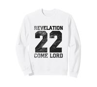 Revelation 22 Come Lord Sweatshirt