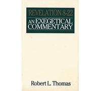 Revelation 8-22: An Exegetical Commentary (Bibles/Bible Study S.)