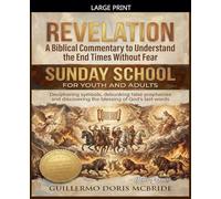 Revelation: A Biblical Commentary to Understand the End Times Without Fear (1)