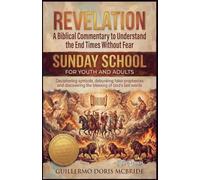 Revelation: A Biblical Commentary to Understand the End Times Without Fear (1)