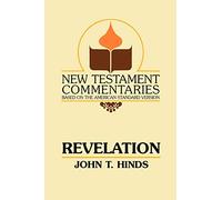 Revelation: A Commentary on the Book of Revelation (New Testament Commentaries (Gospel Advocate))