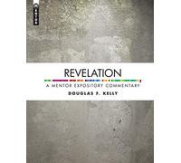 Revelation: A Mentor Expository Commentary