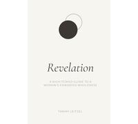 Revelation: A Nightstand Guide to Women's Embodied Wholeness