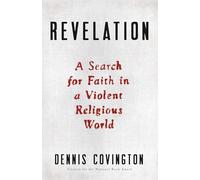Revelation: A Search for Faith in a Violent Religious World