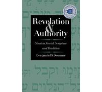 Revelation and Authority: Sinai in Jewish Scripture and Tradition (The Anchor Yale Bible Reference Library)