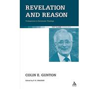 Revelation and Reason: Prolegomena to Systematic Theology (T&T Clark Theology)
