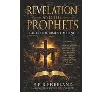 Revelation and the Prophets: God's End-Times Timeline