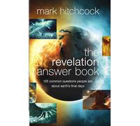 Revelation Answer Book, The: 125 Common Questions People Ask About Earth's Final Days