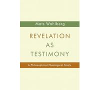 Revelation as Testimony: A Philosophical - Theological Study