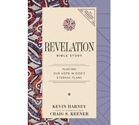 Revelation Bible Study : Placing Our Hope in God's Eternal Plans