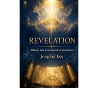 REVELATION: Biblical and Conceptual Commentary