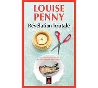 REVELATION BRUTALE (BABEL NOIR): UNE ENQUETE DE L'INSPECTEUR-CHEF ARMAND GAMACHE