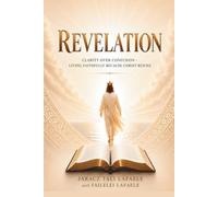 REVELATION: Clarity Over Confusion: Living Faithfully Because Christ Reigns