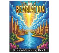 Revelation Coloring Book for Adults and Beginners: Stress Relieving Patterns, Symbolic Designs, and Creative Artwork: Intricate Coloring Pages for ... Creativity, and Artistic Expression