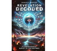 Revelation Decoded: A Comprehensive Survey of the End Times