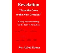 Revelation: "From the Cross to the New Creation."
