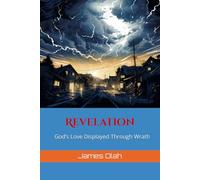 Revelation: God’s Love Displayed Through Wrath