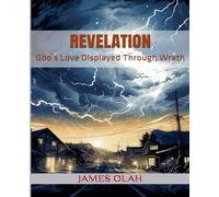 Revelation: God's Love Displayed Through Wrath