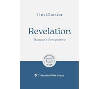 Revelation: Heaven's Perspective: 7-Session Bible Study (Easy-to-use Bible-study workbook with discussion questions and Leader’s Guide included, great for small groups) (Good Book Guides)